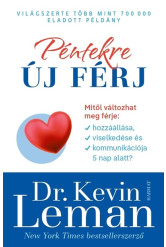 Péntekre új férj - Mitől változhat meg férje hozzáállása, viselkedése és kommunikációja 5 nap alatt? (új kiadás)